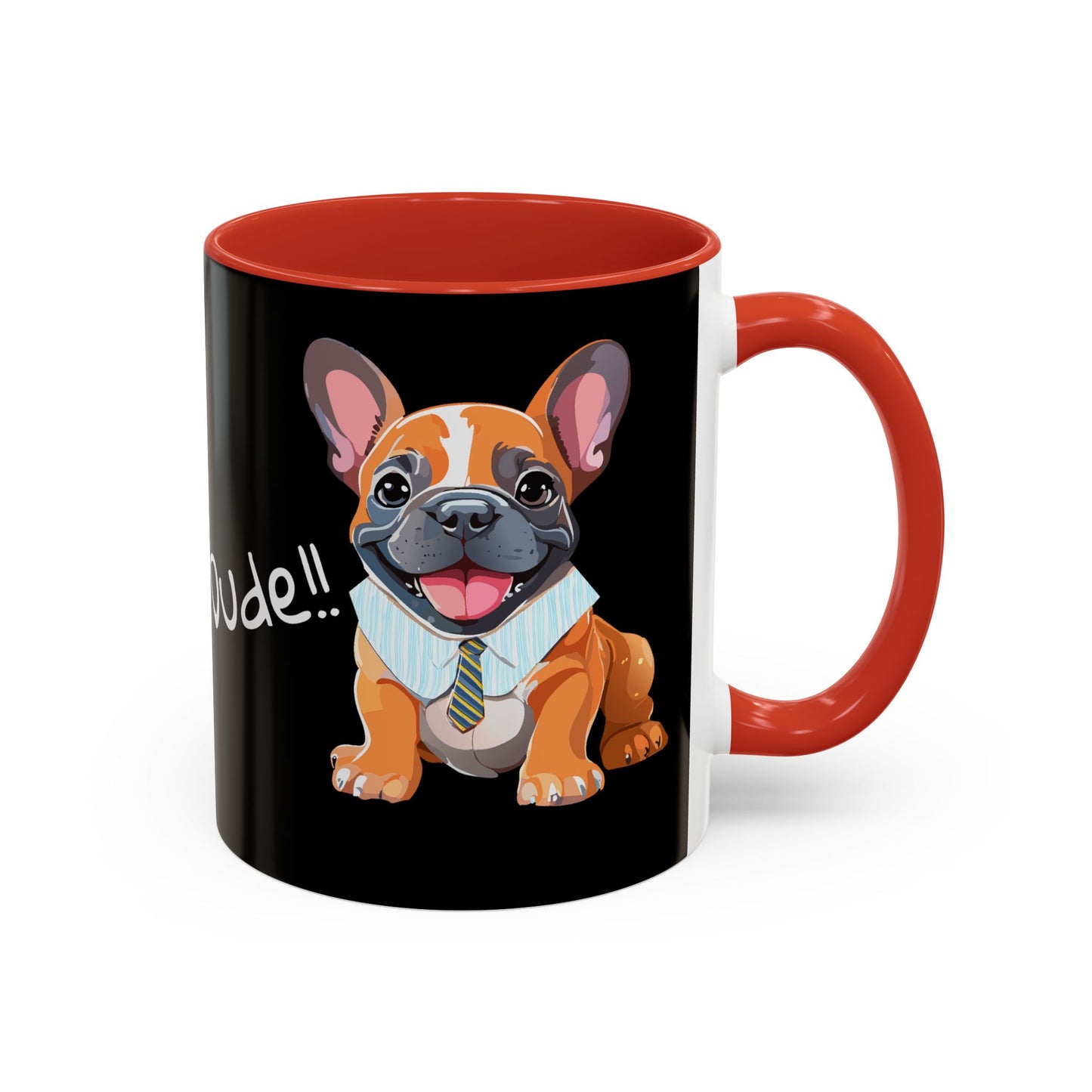 French Bulldog in Shirt & Tie - Dude! Dude!! Accent Coffee Mug