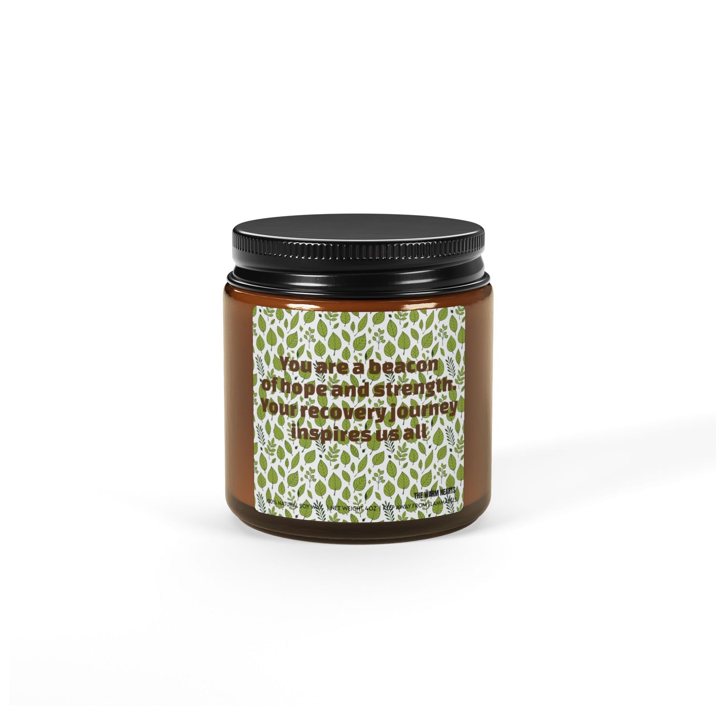 You Are a Beacon of Hope and Strength. Your Recovery Journey Inspires Us All  - Scented Soy Candle