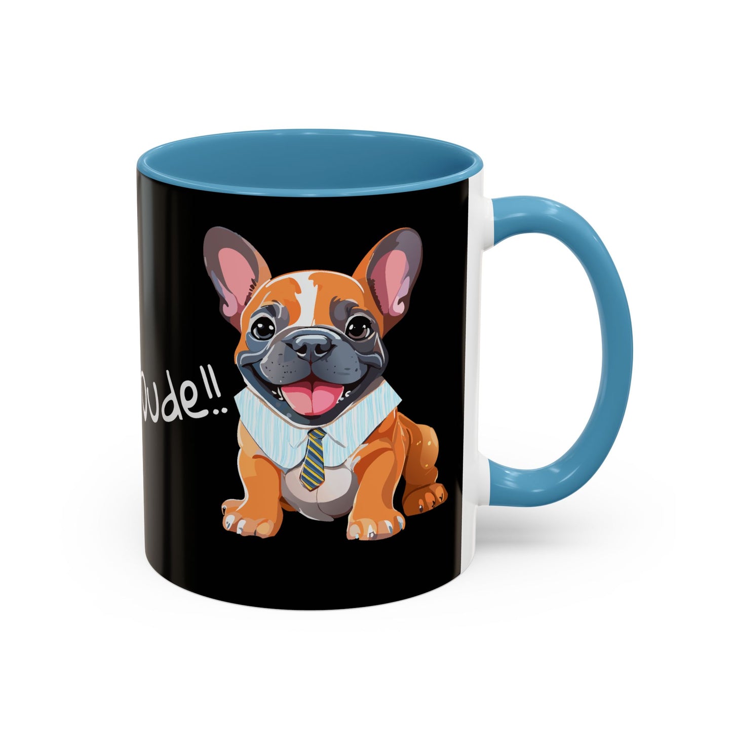 French Bulldog in Shirt & Tie - Dude! Dude!! Accent Coffee Mug