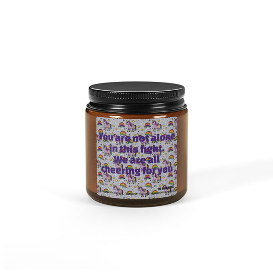 You are not alone in this fight. We are all cheering for you  - Scented Soy Candle