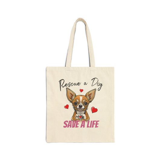 Rescue a Dog, SAVE A LIFE - Cotton Canvas Tote Bag