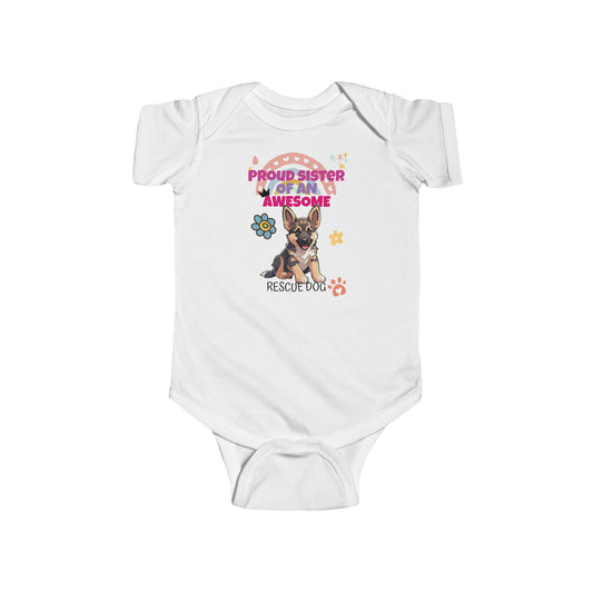 Proud Sister of An Awesome German Shepherd Rescue Dog - Infant Onesie