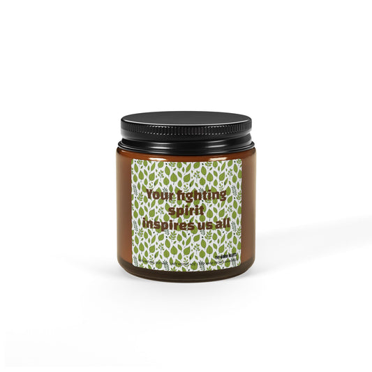 Your Fighting Spirit Inspires Us All  - Scented Soy Candle