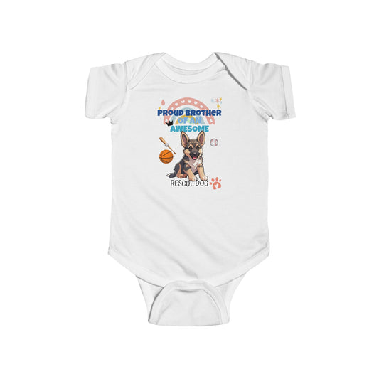 Proud Brother of An Awesome German Shepherd Rescue Dog - Infant Onesie